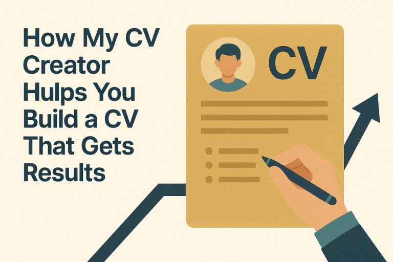 How My CV Creator Helps You Build a CV That Gets Results How My CV Creator Helps You Build a CV That Gets Results